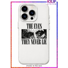 iPhone 16 Pro Max Uyumlu The Eyes They Never Lie Tasarımlı Siyah Lansman Telefon Kılıfı – Uv Baskılı