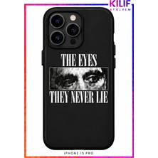 iPhone 15 Pro Uyumlu The Eyes They Never Lie Tasarımlı Siyah Lansman Telefon Kılıfı – Uv Baskılı