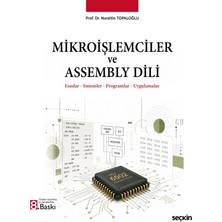 Seçkin Yayıncılık Mikroişlemciler ve Assembly Dili Esaslar – Sistemler – Programlar – Uygulamalar