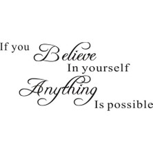 Tr If You Believe In Yourself Atasözleri Duvar Çıkartması, Anything Is Possible Duvar Çıkartma
