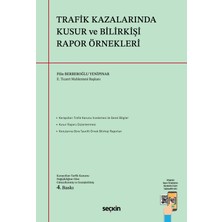Seçkin Yayıncılık Trafik Kazalarında Kusur ve Bilirkişi Rapor Örnekleri