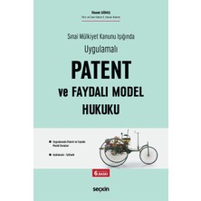 Seçkin Yayıncılık Sınai Mülkiyet Kanunu Işığında Uygulamalı Patent ve Faydalı Model Hukuku Uygulamada Patent ve Faydalı Model Davaları