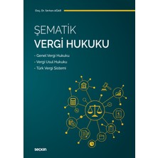 Seçkin Yayıncılık Şematik Vergi Hukuku Genel Vergi Hukuku – Vergi Usul Hukuku – Türk Vergi Sistemi
