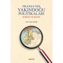 Mostar Fransanın Yakındoğu Politikaları (Ciltli)