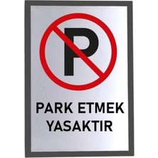 Enuia Usin Metal Gümüş 14X20 cm Yapışkanlı Park Yapmak Yasaktır Uyarı Ikaz Tabelası Levhası