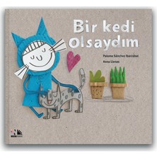 Nesin Yayınevi Paloma Sanchez Ibarzabal'ın Bir Kedi Olsaydım 3 - 5 Yaş Ciltli Çocuk Öyküsü