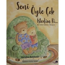 Anya Yayın Seni Öyle Çok İstedim Ki Marianne Richmond 9 - 12 Yaş Çocuk Öykü Kitabı Ciltsiz