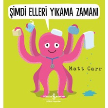 İş Bankası Kültür Yayınları Kültür Yayınları Şimdi Elleri Yıkama Zamanı Çocuk Öykü Matt Carr 24 Sayfa Türkçe Kitap