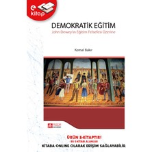 Pegem Akademi Yayıncılık Demokratik Eğitim - John Dewey'in Eğitim Felsefesi Üzerine (E-Kit