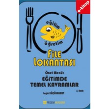 Pegem Akademi Yayıncılık File Lokantası Özel Menü : Eğitimde Temel Kavramlar (E-Kitap)