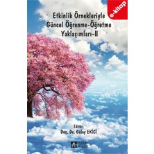 Pegem Akademi Yayıncılık Etkinlik Örnekleriyle Güncel Öğrenme-Öğretme Yaklaşımları-Iı (E-K