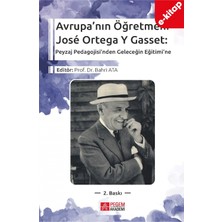 Pegem Akademi Yayıncılık Avrupa’nın Öğretmeni José Ortega Y Gasset: (E-Kitap)