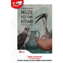 Pegem Akademi Yayıncılık Etkinliklerle Müze Eğitimi Kitabı (E-Kitap)