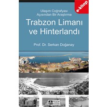 Pegem Akademi Yayıncılık Trabzon Limanı ve Hinterlandı (E-Kitap)