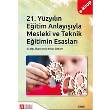 Pegem Akademi Yayıncılık 21.yüzyılın Eğitim Anlayışıyla Mesleki ve Teknik Eğitimin Esaslar