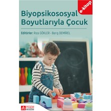 Pegem Akademi Yayıncılık Biyopsikososyal  Boyutlarıyla Çocuk (E-Kitap)