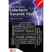 Pegem Akademi Yayıncılık Eğitim Yönetiminde Liderlerin Karanlık Yüzü (E-Kitap)