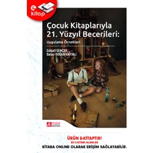Pegem Akademi Yayıncılık Çocuk Kitaplarıyla 21. Yüzyıl Becerileri: Uygulama Örnekleri (E-K