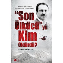 Tutku Yayınevi Son Ülkücü'yü Kim Öldürdü? - Ahmet Tahir Can