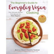 Str Store The Beginner's Guide To Everyday Vegan Cooking: The Ultimate Starter Handbook For New Vegans