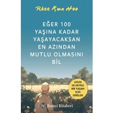 Remzi Kitabevi Eğer 100 Yaşına Kadar Yaşayacaksan En Azından Mutlu Olmasını Bil
