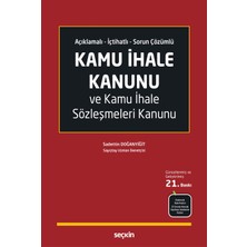Seçkin Yayıncılık Açıklamalı – Içtihatlı – Sorun Çözümlü Kamu Ihale Kanunu ve Kamu Ihale Sözleşmeleri Kanunu