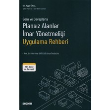 Seçkin Yayıncılık Soru ve Cevaplarla Plansız Alanlar Imar Yönetmeliği Uygulama Rehberi