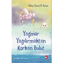 Beyaz Balina Yayınları Yağmur Yağdırmaktan Korkan Bulut
