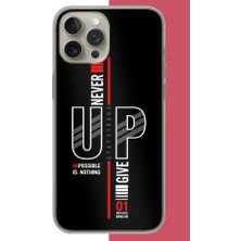 Aksesuarist iPhone 15 Pro Max Uyumlu Asla Pes Etme Baskılı Silikon Kılıf