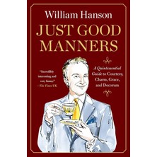 Brf Store Isoprıme Just Good Manners: A Quintessential Guide To Courtesy, Charm, Grace, And Decorum