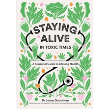 Str Store Staying Alive In Toxic Times: A Seasonal Guide To Lifelong Health