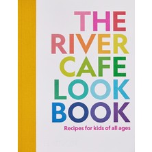 Str Store The River Cafe Look Book: Recipes For Kids Of All Ages