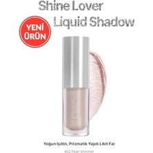 Ertürk Store Yoğun Işıltılı, Prizmatik Yapılı Likit Far Shine Lover Liquid Shadow 02 Pearl Shimmer
