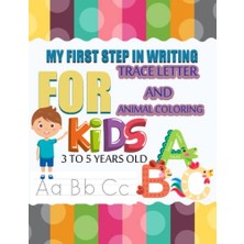 Ertürk Store My Fırst Step In Wrıtıng For Kıds Trace Lıtter &anımal Colorıng: Letter Tracing Book For Little Kid Girl And Boy Age 3 To 5 Years Old; Simple Gift, Alight Book For Child