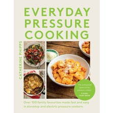 Str Store Everyday Pressure Cooking: Over 100 Family Favourites Made Fast And Easy In Stovetop And Electric Pressure Cookers