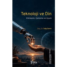 DTA Yayıncılık Teknoloji ve Din: Etkileşim, Çatışma ve Uyum