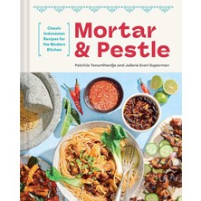 Str Store Mortar And Pestle: Classic Indonesian Recipes For The Modern Kitchen