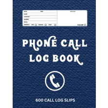 Marmara Avm Phone Call Log Book: Phone Call Log Notebook With 600 Call Log Slips; Telephone Call Message Tracker For Business, Home Office And Personal Use. (Sized 8.5"X11", 125 Pages)