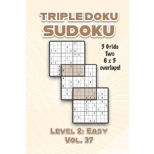 Marmara Avm Triple Doku Sudoku 3 Grids Two 6 x 3 Overlaps Level 2: Easy Vol. 37, Solutions 9 x 9, Volumes 1-40