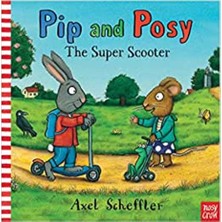 Pip And Posy - The Super Scooter (Hardback)