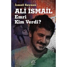 İletişim Yayınları Ali Ismail Emri Kim Verdi?