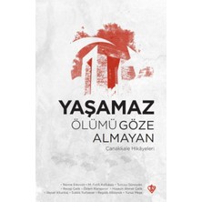 Türkiye Diyanet Vakfı Yayınları Yaşamaz Ölümü Göze Almayan Çanakkale Hikayeleri