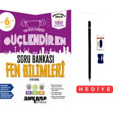 Ankara Yayıncılık 6.sınıf Güçlendiren Fen Bilimleri Yeni Nesil Sorularla Soru Bankası Türkiye Yüzyılı Maarif Model  Kalem Seti Hediyeli