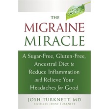 Str Store Migraine Miracle: A Sugar-Free, Gluten-Free Diet To Reduce Inflammation And Relieve Your Headaches For Good (Kapak Değişebilir)