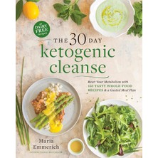 Str Store The 30-Day Ketogenic Cleanse: Reset Your Metabolism With 160 Tasty Whole-Food Recipes & A Guided Meal Plan: 1