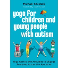Str Store Yoga For Children And Young People With Autism: Yoga Games And Activities To Engage Everyone Across The Spectrum