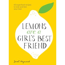 Str Store Lemons Are A Girl's Best Friend: 60 Superfood Recipes To Look And Feel Your Best: A Cookbook