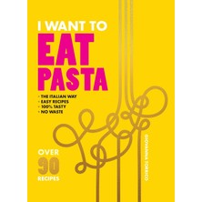 Str Store I Want To Eat Pasta: Over 90 Easy Pasta Recipes Using 10 Ingredients Or Less