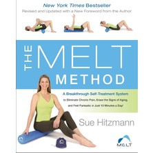 Str Store The Melt Method: A Breakthrough Self-Treatment System To Eliminate Chronic Pain, Erase The Signs Of Aging, And Feel Fantastic In Just 10 Minutes A Day!