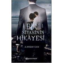 Epsilon Yayınevi Bir Siyasinin Hikayesi - A. Ensar Can
